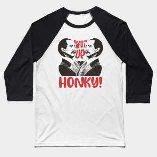 Shut Up Honky! - Jefferson Baseball T-Shirt